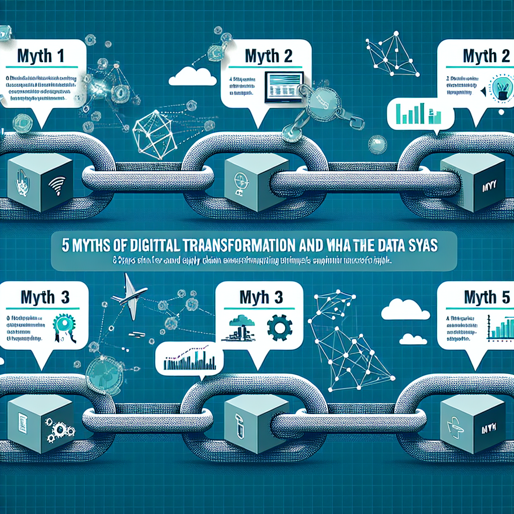 5 mitos de la transformación digital en la cadena de suministro y lo que dicen los datos